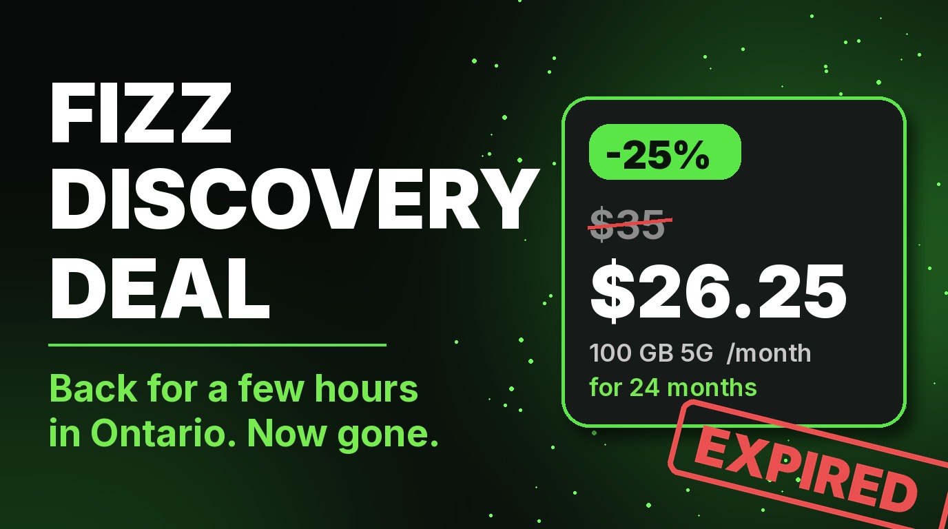 Fizz Discovery Discount Briefly Returned in Ontario (Oct. 22, 2026): 25% Off for 24 Months, Then Pulled Within Hours